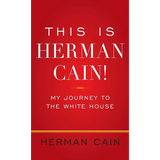 This Is Herman Cain!: My Journey to the White House