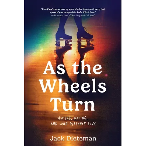 As the Wheels Turn: Skating, Dating, and Long-Distance Love