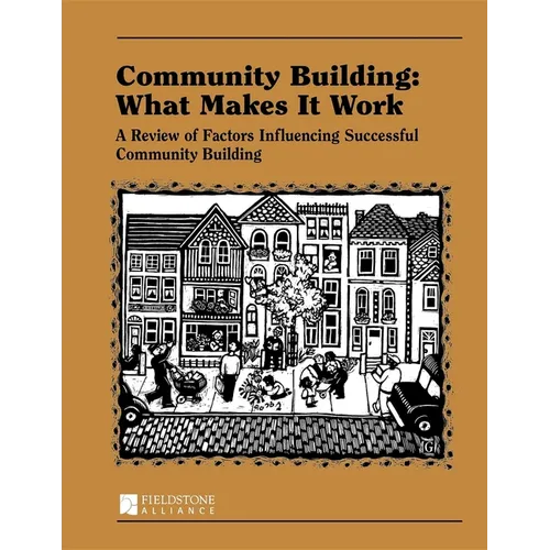 Community Building: What Makes It Work: A Review of Factors Influencing Successful Community Building