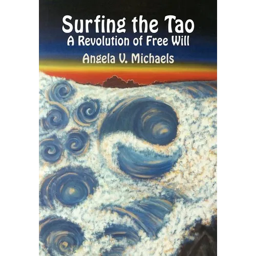 Surfing the Tao: A Revolution of Free Will