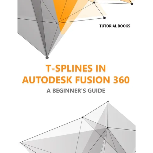 T-splines in Autodesk Fusion 360: A Beginners Guide