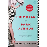 Primates of Park Avenue: A Memoir