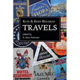 Kaye and Kern Holoman: Travels: and other journals in their archive - Paperback