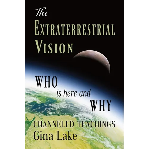 The Extraterrestrial Vision: Who Is Here and Why