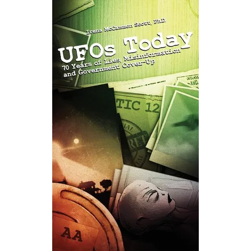 UFOs TODAY: 70 Years of Lies, Misinformation and Government Cover-Up