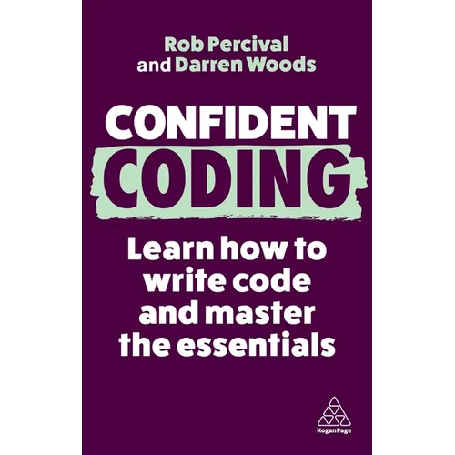 Confident Coding: Learn How to Code and Master the Essentials