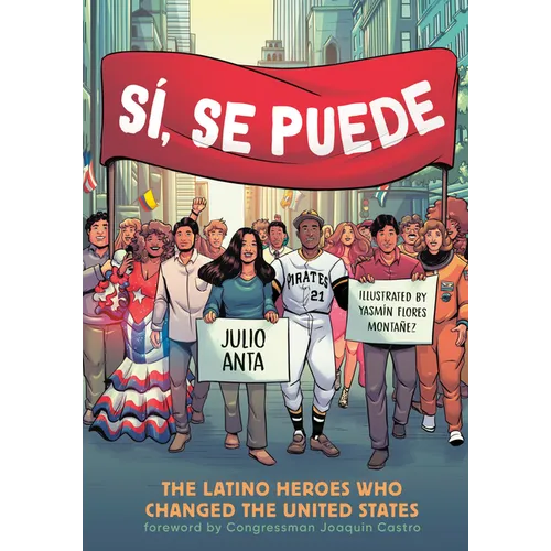 Sí, Se Puede: The Latino Heroes Who Changed the United States