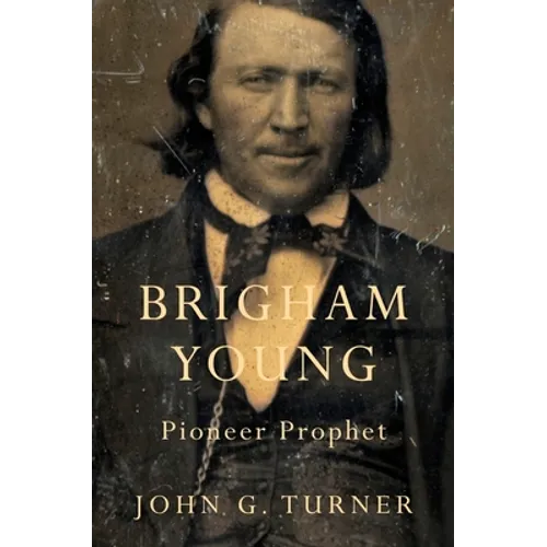 Brigham Young: Pioneer Prophet