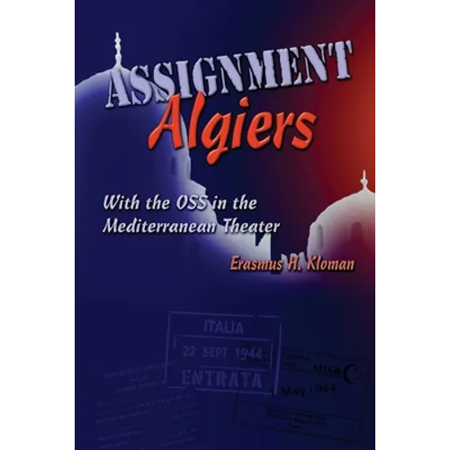 Assignment Algiers: With the OSS in the Mediterranean Theater