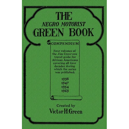 The Negro Motorist Green Book Compendium