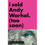 I Sold Andy Warhol (Too Soon): A Memoir - Paperback