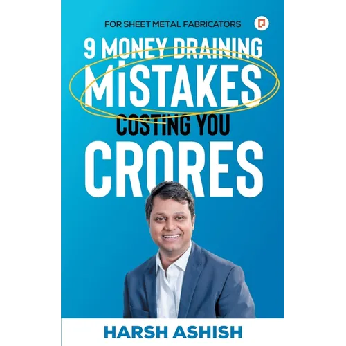 9 Money Draining Mistakes Costing You Crores