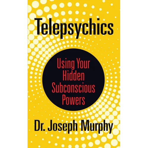 Telepsychics: Using Your Hidden Subconscious Powers