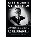 Kissinger's Shadow: The Long Reach of America's Most Controversial Statesman - Paperback
