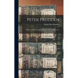 Peter Prudden; a Story of his Life and New Haven and Milford, Conn. - Hardcover