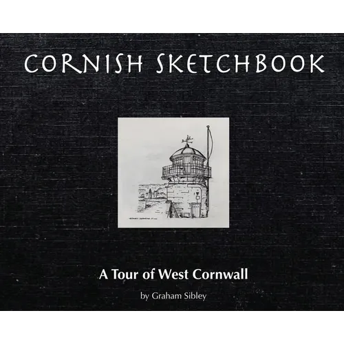 Cornish Sketchbook: A Tour of West Cornwall