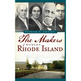 The Makers of Modern Rhode Island - Hardcover