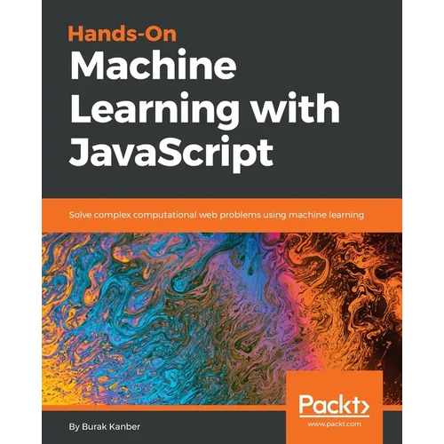 Hands-on Machine Learning with JavaScript