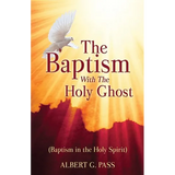 The Baptism with the Holy Ghost (Baptism in the Holy Spirit) - Paperback