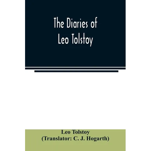 The diaries of Leo Tolstoy