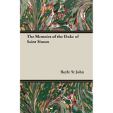 The Memoirs of the Duke of Saint Simon