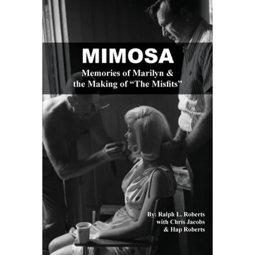 Mimosa: Memories of Marilyn & the Making of "The Misfits"
