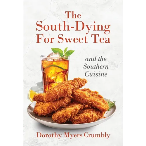 The South - Dying for Sweet Tea and the Southern Cuisine