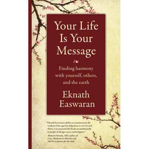 Your Life Is Your Message: Finding Harmony with Yourself, Others & the Earth