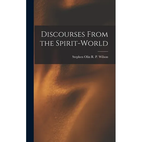 Discourses From the Spirit-World