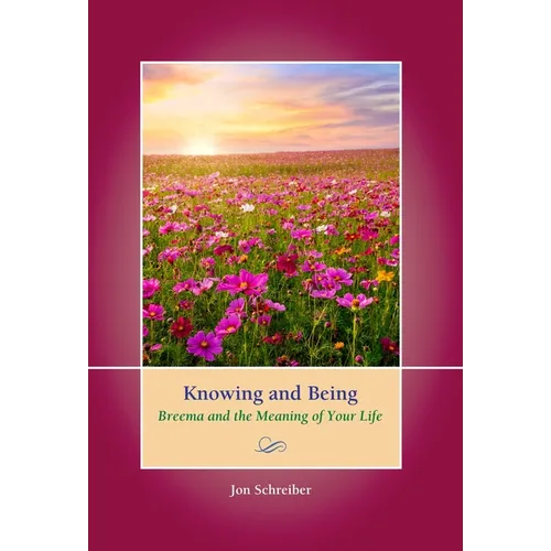 Knowing and Being: Breema and the Meaning of Your Life