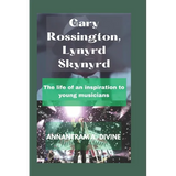 Gary Rossington, Lynyrd Skynyrd: The life of an inspiration to young musicians - Paperback