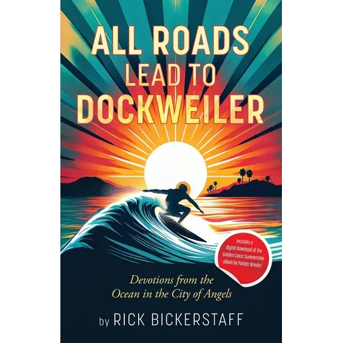 All Roads Lead To Dockweiler: Devotions from the Ocean in the City of Angels