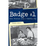 Badge #1: True Stories from a Boston Cop
