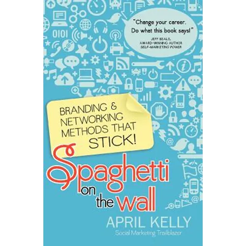 Spaghetti on the Wall: Branding and Networking Methods that Stick