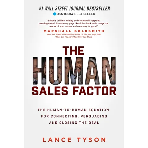The Human Sales Factor: The Human-To-Human Equation for Connecting, Persuading, and Closing the Deal