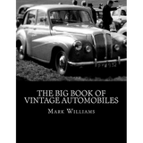 The Big Book of Vintage Automobiles - Paperback