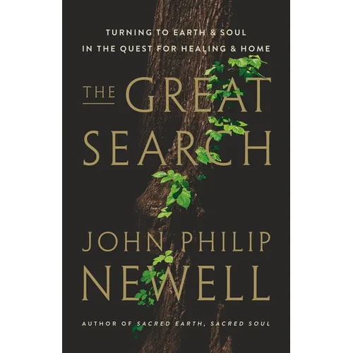 The Great Search: Turning to Earth and Soul in the Quest for Healing and Home