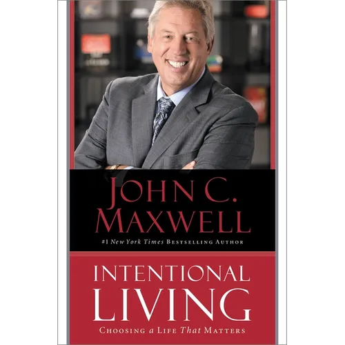 Intentional Living: Choosing a Life That Matters