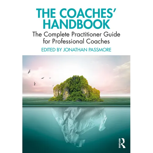 The Coaches' Handbook: The Complete Practitioner Guide for Professional Coaches