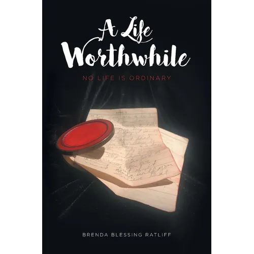 A Life Worthwhile: No Life is Ordinary