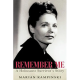 Remember Me: A Holocaust Survivor's Story - Paperback