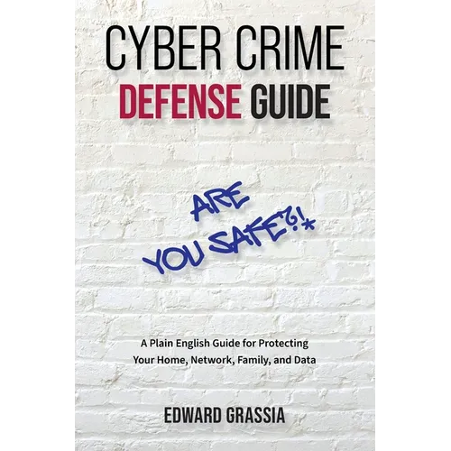 Cyber Crime Defense Guide