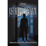 Just Behind the Door: Communicating with Our Loved Ones Who Have Passed on - Paperback