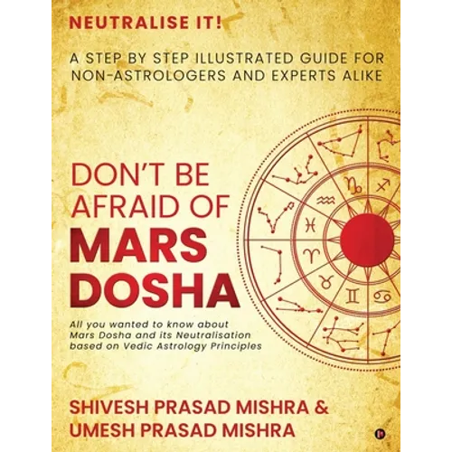 Don't be afraid of Mars Dosha: A step by step illustrated guide for Non-Astrologers and experts alike