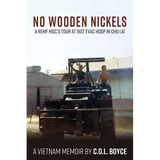 No Wooden Nickels: A REMF MSC's Tour at 91st Evac Hosp in Chu Lai - Paperback