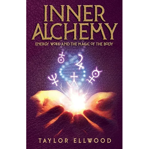 Inner Alchemy Energy Work and The Magic of the Body
