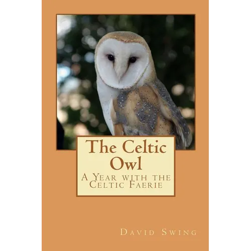 The Celtic Owl: A Year with the Celtic Faerie