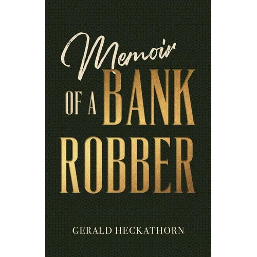 Memoir of a Bank Robber