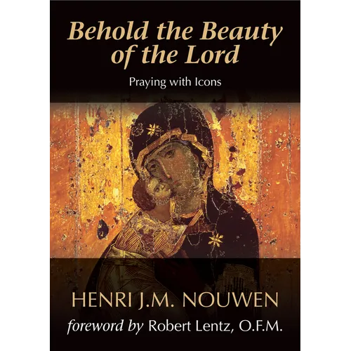 Behold the Beauty of the Lord: Praying with Icons