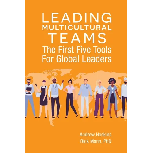 Leading Multicultural Teams: The First Five Tools for Global Leaders
